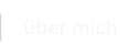 über mich