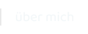 über mich